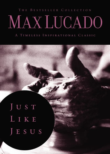 Just Like Jesus: Learning to Have a Heart Like His (2) (The Bestseller Collection)