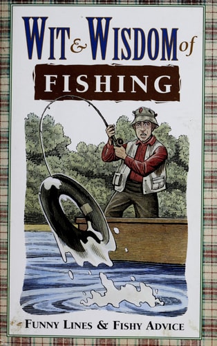 Wit and Wisdom of Fishing