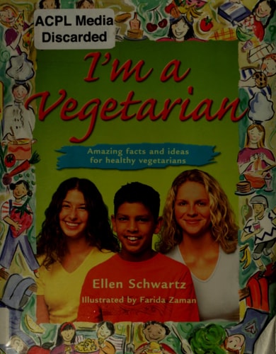I'm a Vegetarian: Amazing facts and ideas for healthy vegetarians