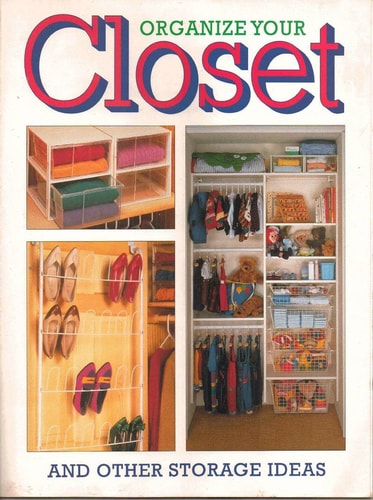 Organize Your Closet and Other Storage Ideas