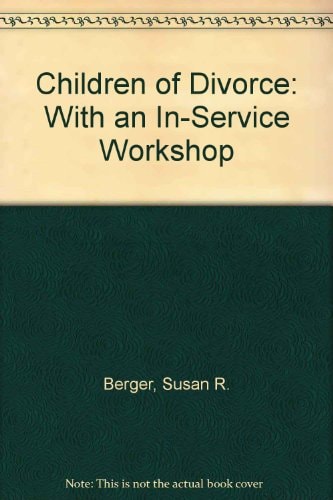 Children of Divorce: With an In-Service Workshop