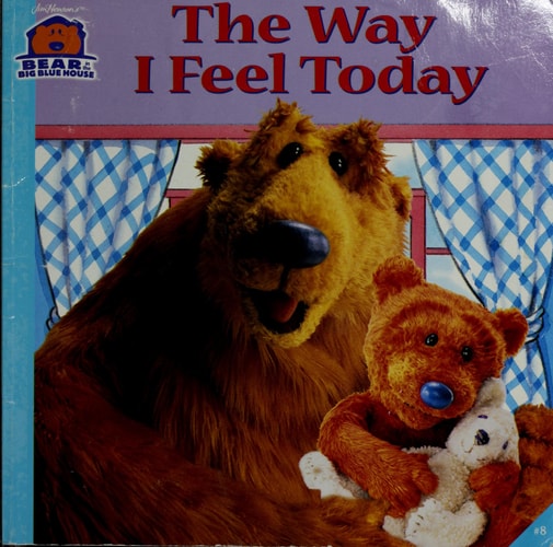 The Way I Feel Today (Bear in the Big Blue House)