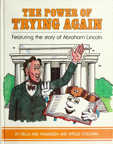 Power of Trying Again: Featuring the Story of Abraham Lincoln