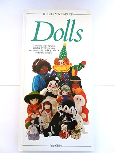 The Creative Art of Dolls (The Creative Art of Series)