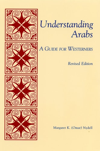 Understanding Arabs: A Guide for Westerners (The Interact Series)