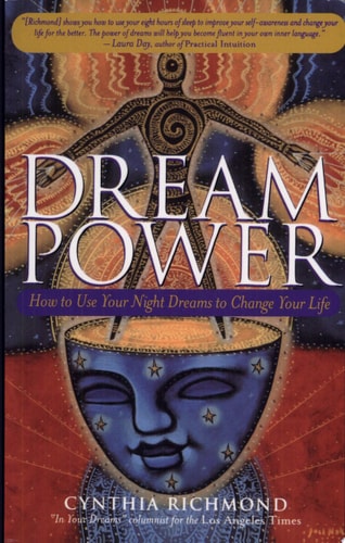 Dream Power: How to Use Your Night Dreams to Change Your Life