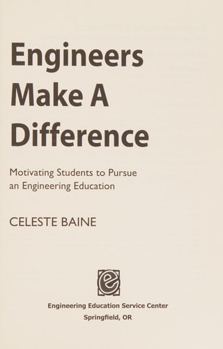 Engineers Make a Difference: Motivating Students to Pursue an Engineering Education with a Foreword by Cary Sneider