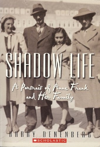 Shadow Life A Portrait of Anne Frank and her family
