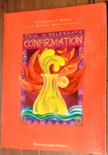 Call to Celebrate : Confirmation by Maureen A. Kelly (2008