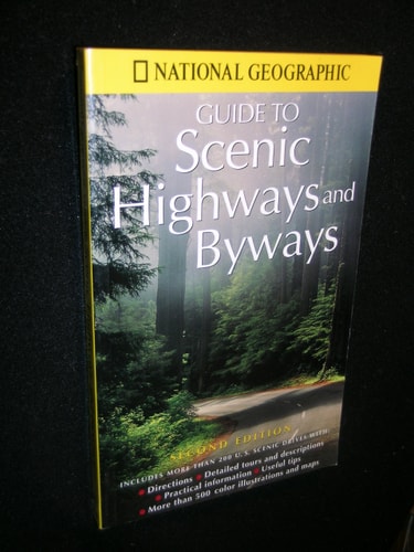 National Geographic Guide to Scenic Highways and Byways: Second Edition