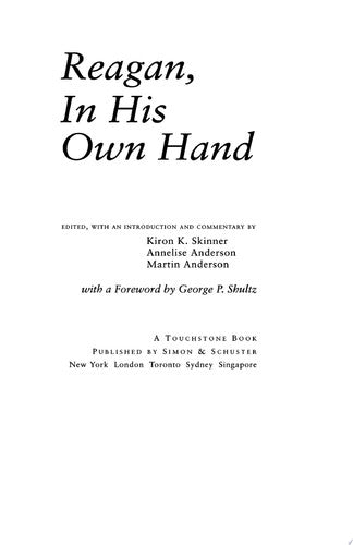 Reagan, in His Own Hand The Writings of Ronald Reagan that Reveal His Revolutionary Vision for America