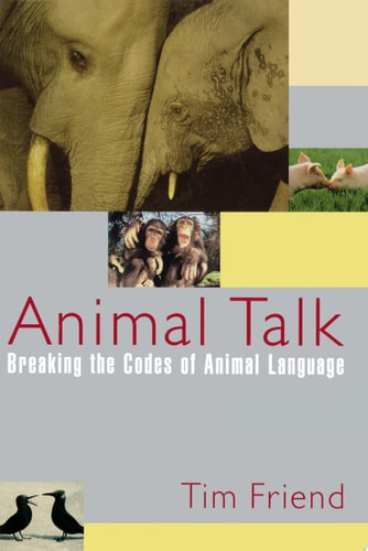 Animal Talk: Breaking the Codes of Animal Language