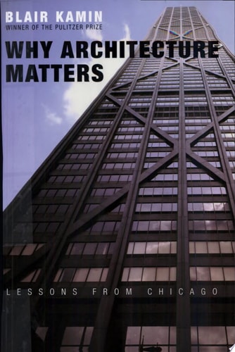 Why Architecture Matters Lessons from Chicago