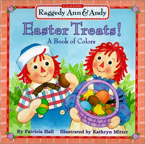 Raggedy Ann and Andy: Easter Treats, A Book of Colors