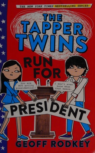 The Tapper Twins Run for President (The Tapper Twins, 3)