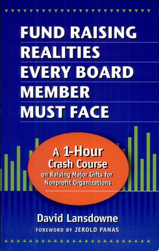 Fund Raising Realities Every Board Member Must Face - Revised Edition: A 1-Hour Crash Course on Raising Major Gifts for Nonprofit Organizations