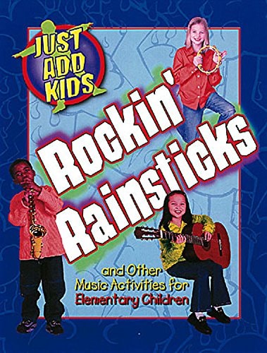 Just Add Kids Rockin' Rainstick Music Activities Elementary