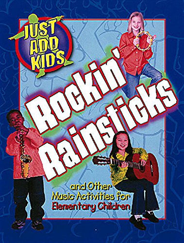 Just Add Kids Rockin' Rainstick Music Activities Elementary