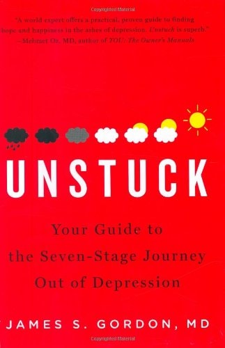 Unstuck: Your Guide to the Seven-Stage Journey Out of Depression