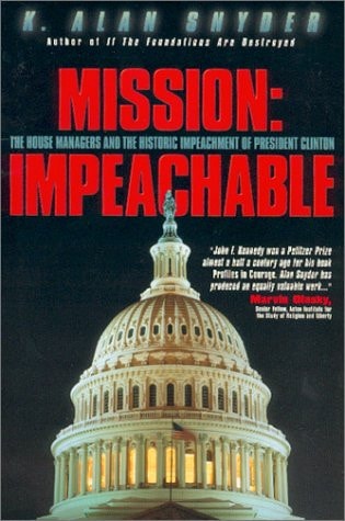 Mission: Impeachable: The House Managers and the Historic Impeachement of President Clinton