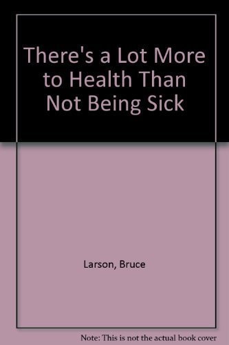There's a Lot More to Health Than Not Being Sick