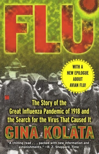 Flu: The Story Of The Great Influenza Pandemic of 1918 and the Search for the Virus that Caused It