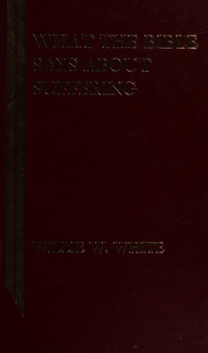 What the Bible says about suffering (What the Bible says series)