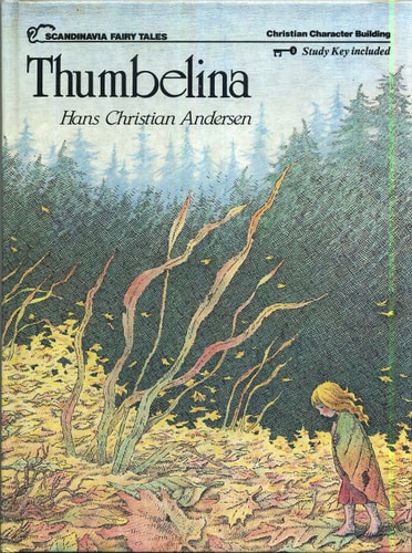 Thumbelina (Scandinavia Fairy Tales Series with Christian Character Building Study Key)
