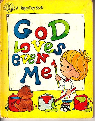 God Loves Even Me (A Happy Day Book)