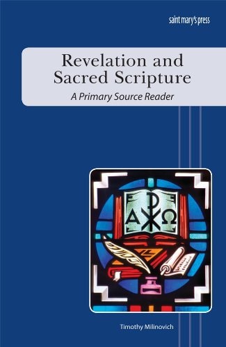 Revelation and Sacred Scripture: A Primary Source Reader