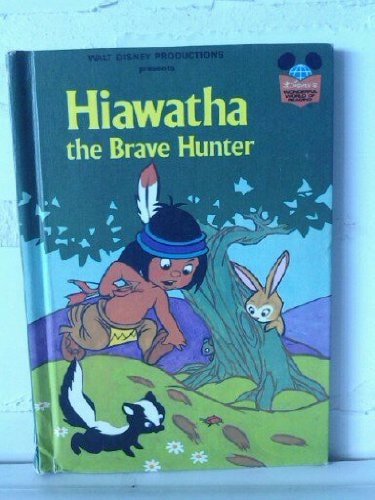 Walt Disney Productions presents Hiawatha, the brave hunter (Disney's wonderful world of reading)