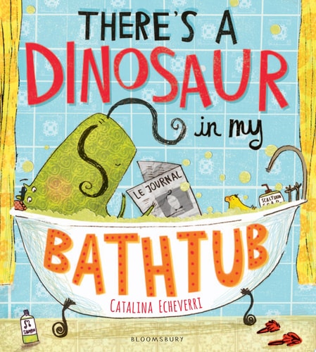 There's a Dinosaur in My Bathtub