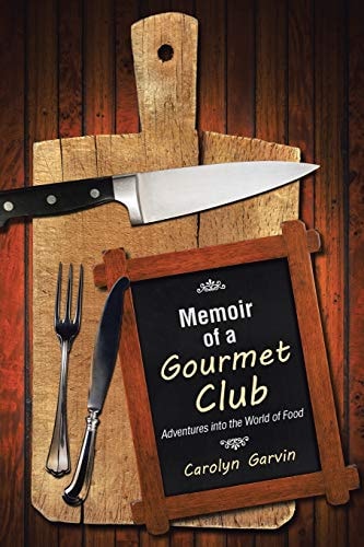 Memoir of a Gourmet Club: Adventures into the World of Food