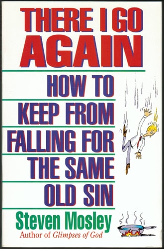 There I Go Again: How to Keep from Falling for the Same Old Sin