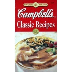 Campbell's Classic Recipes, 60 All-Occasion Meal Ideas, Every Recipe Photographed
