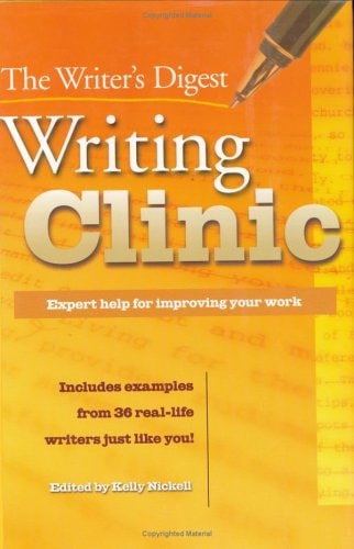 The Writer's Digest Writing Clinic: Expert Help for Improving Your Work