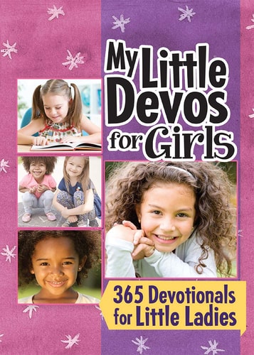 My Little Devos for Girls: 365 Devotionals for LIttle Ladies