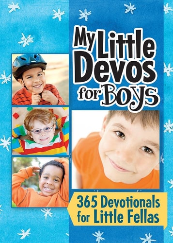 My Little Devos for Boys 365 Devotionals for Little Fellas