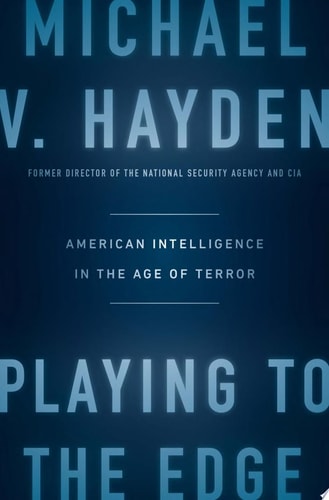 Playing to the Edge: American Intelligence in the Age of Terror