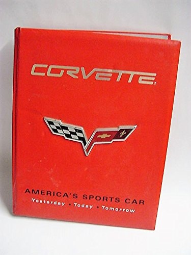 Corvette: America's Sports Car Yesterday, Today, Tomorrow