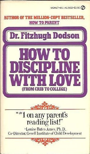 How to Discipline with Love: From Crib to College