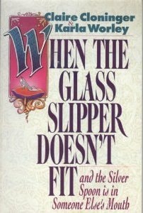 When the Glass Slipper Doesn't Fit and the Silver Spoon Is in Someone Else's Mouth