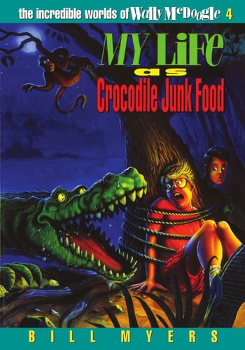 My Life as Crocodile Junk Food (The Incredible Worlds of Wally McDoogle #4)