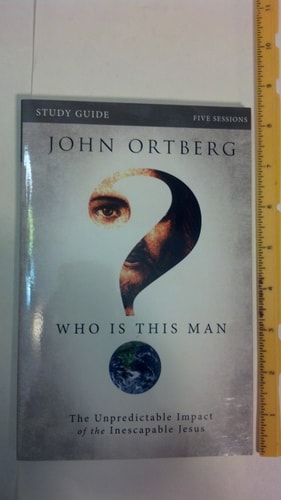 Who Is This Man? Study Guide: The Unpredictable Impact of the Inescapable Jesus