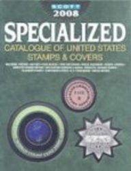 Scott Specialized Catalogue of United States Stamps & Covers 2008