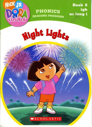 Nick Jr. Dora the Explorer: Night Lights (Book 8; Igh As Long I) (Phonics Reading Program)