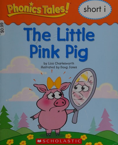 Phonics Tales: The Little Pink Pig (Short I)