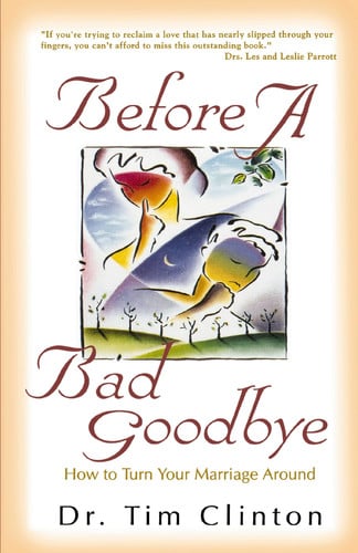 Before A Bad Goodbye: How to Turn Your Marriage Around