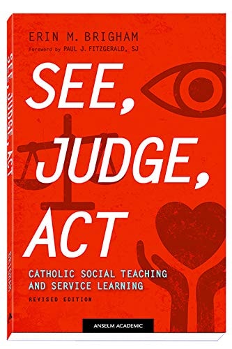See, Judge, Act: Catholic Social Teaching and Service Learning