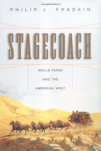 Stagecoach: Wells Fargo and the American West